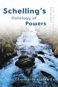 bokomslag Schelling'S Ontology of Powers