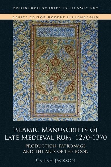 bokomslag Islamic Manuscripts of Late Medieval Rum, 1270s-1370s