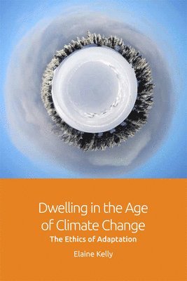 Dwelling in the Age of Climate Change 1