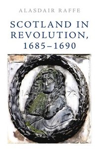 bokomslag Scotland in Revolution, 1685 1690