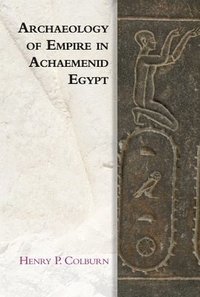 bokomslag Archaeology of Empire in Achaemenid Egypt