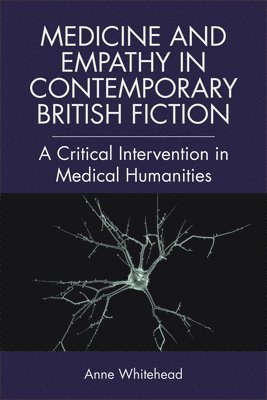 Medicine and Empathy in Contemporary British Fiction 1