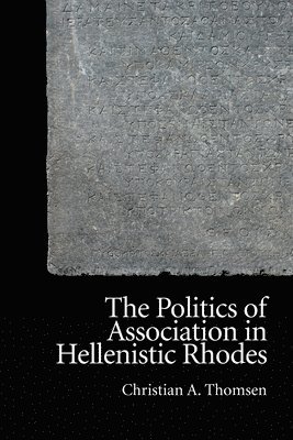 The Politics of Association in Hellenistic Rhodes 1