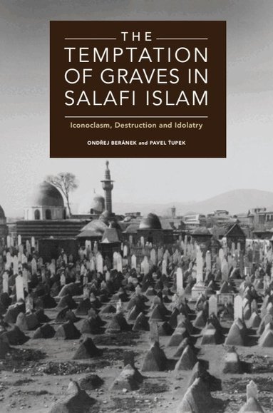 Ondřej Beránek, Pavel Ťupek - Temptation of Graves in Salafi Islam, Häftad