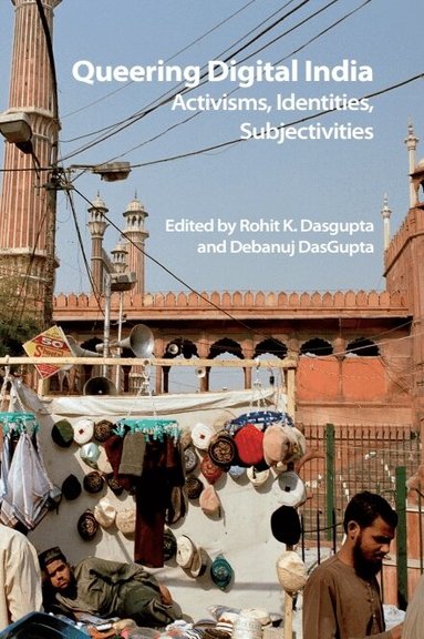 Rohit K. Dasgupta, Debanuj DasGupta - Queering Digital India, Häftad
