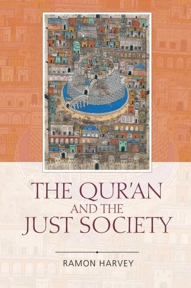 Ramon Harvey - Qur'an and the Just Society, Häftad