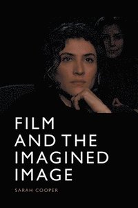 bokomslag Film and the Imagined Image
