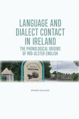 bokomslag The Phonological Origins of Mid-Ulster English