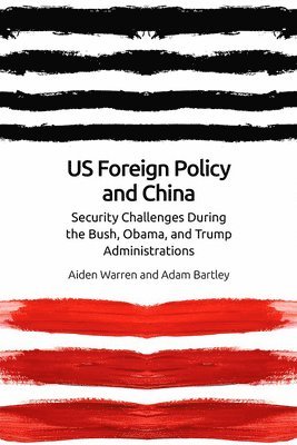 bokomslag Us Foreign Policy and China in the 21st Century