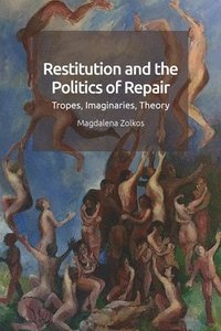 bokomslag Restitution and the Politics of Repair