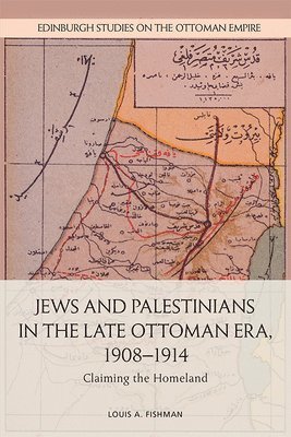 Jews and Palestinians in the Late Ottoman Era, 1908-1914 1