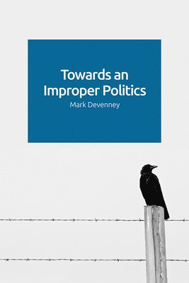 Towards an Improper Politics 1