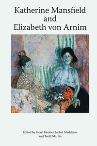 bokomslag Katherine Mansfield and Elizabeth Von Arnim