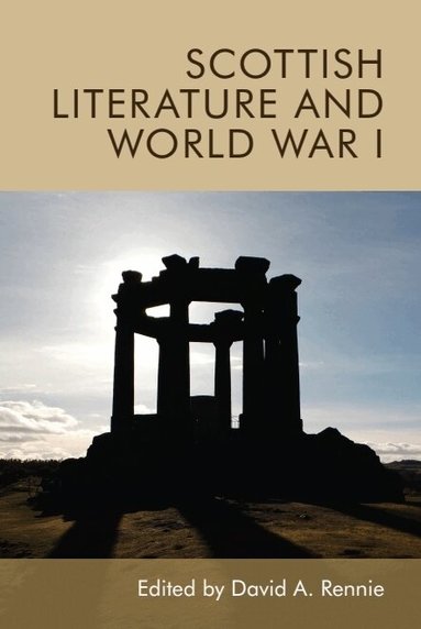David A. Rennie - Scottish Literature and World War I, Häftad