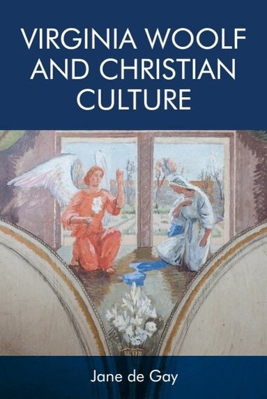 Jane de Gay - Virginia Woolf and Christian Culture, Häftad