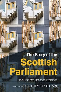bokomslag The Story of the Scottish Parliament
