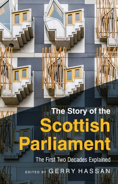 Gerry Hassan - Story of the Scottish Parliament, Inbunden