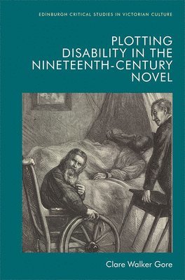 Plotting Disability in the Nineteenth-Century Novel 1