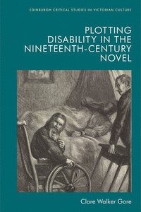 bokomslag Plotting Disability in the Nineteenth-Century Novel