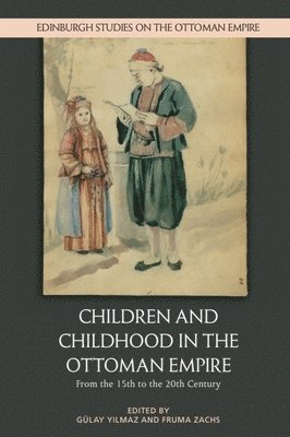 bokomslag Children and Childhood in the Ottoman Empire