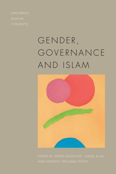 Deniz Kandiyoti, Nadje Al-Ali, Kathryn Spellman Poots - Gender, Governance and Islam, Inbunden