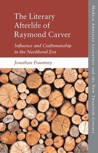 bokomslag The Literary Afterlife of Raymond Carver