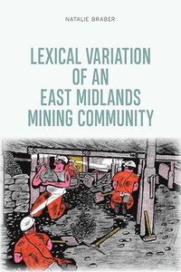 bokomslag Lexical Variation of an East Midlands Mining Community