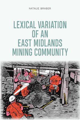 Lexical Variation of an East Midlands Mining Community 1