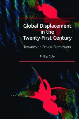 Global Displacement in the Twenty-First Century 1