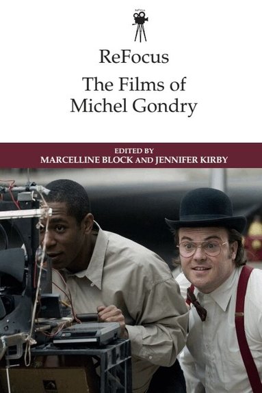 Marcelline Block, Jennifer Kirby - ReFocus: The Films of Michel Gondry, Häftad
