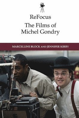 Marcelline Block, Jennifer Kirby, LIM College) Block, Marcelline (Adjunct Professor, Massey University) Kirby, Jennifer (Senior Tutor - ReFocus: The Films of Michel Gondry, Häftad