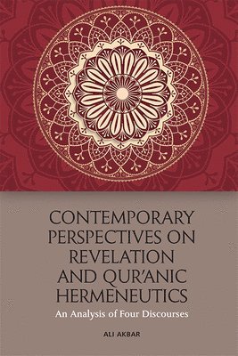 Contemporary Perspectives on Revelation and Qu'Ranic Hermeneutics 1