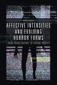 bokomslag Affective Intensities and Evolving Horror Forms