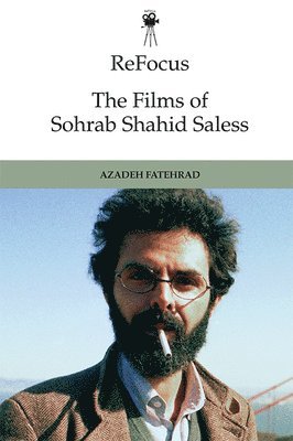 bokomslag Refocus: the Films of Sohrab Shahid-Saless