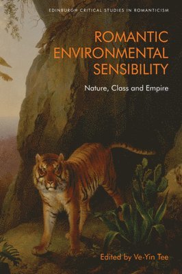 Ve-Yin Tee, Nanzan University) Tee, Ve-Yin (Assistant Professor in the Department of British and American Studies - Romantic Environmental Sensibility, Häftad