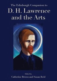 bokomslag The Edinburgh Companion to D. H. Lawrence and the Arts
