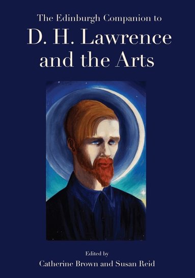 Catherine Brown, Susan Reid - Edinburgh Companion to D. H. Lawrence and the Arts, Inbunden