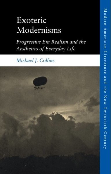 Michael J. Collins - Exoteric Modernisms, Inbunden