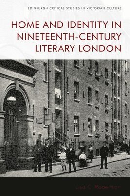 Home and Identity in Nineteenth-Century Literary London 1