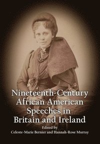 bokomslag Nineteenth-Century African American Speeches in Britain and Ireland