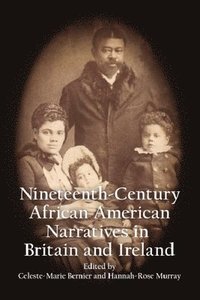 bokomslag Anthology of 19th Century African American Narratives Published in Britain and Ireland