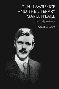 bokomslag D. H. Lawrence and the Literary Marketplace
