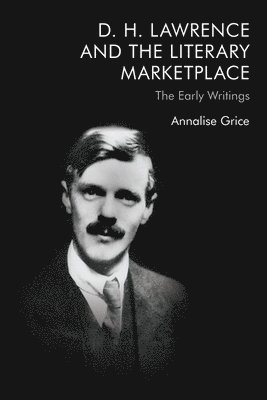 bokomslag D. H. Lawrence and the Literary Marketplace