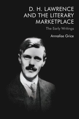 bokomslag D. H. Lawrence and the Literary Marketplace