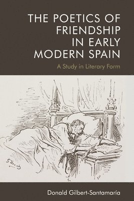 bokomslag Poetics of Friendship in Early Modern Spain