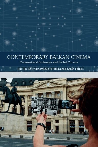 Lydia Papadimitriou, Ana Grgić - Contemporary Balkan Cinema, Häftad