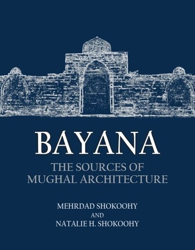 Mehrdad Shokoohy, Natalie H. Shokoohy - Bayana, Inbunden
