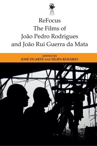 José Duarte, Filipa Rosário - ReFocus: The Films of Joao Pedro Rodrigues and Joao Rui Guerra da Mata, Häftad
