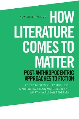 How Literature Comes to Matter 1
