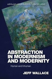 bokomslag Abstraction in Modernism and Modernity